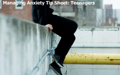 Managing anxiety tip sheet ; teenagers